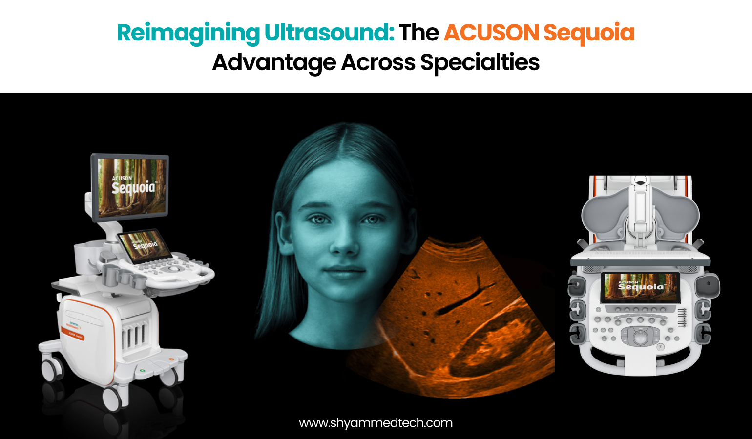 Reimagining Ultrasound: The ACUSON Sequoia Advantage Across Specialties